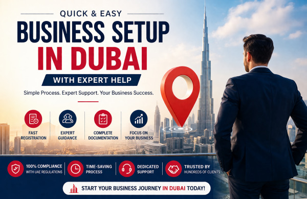Quick & Easy Business Setup in Dubai with Expert Help Business Setup in Dubai